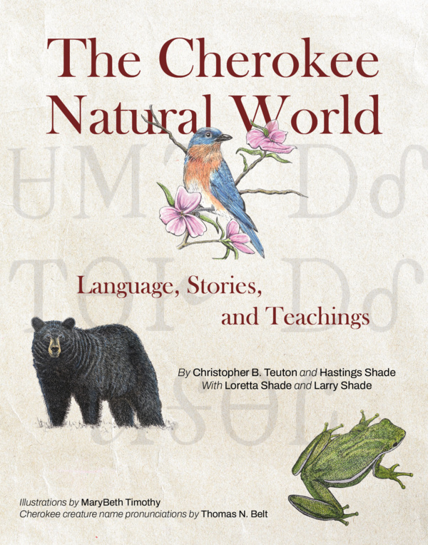 The Cherokee Natural World: Stories, Language, and Teachings