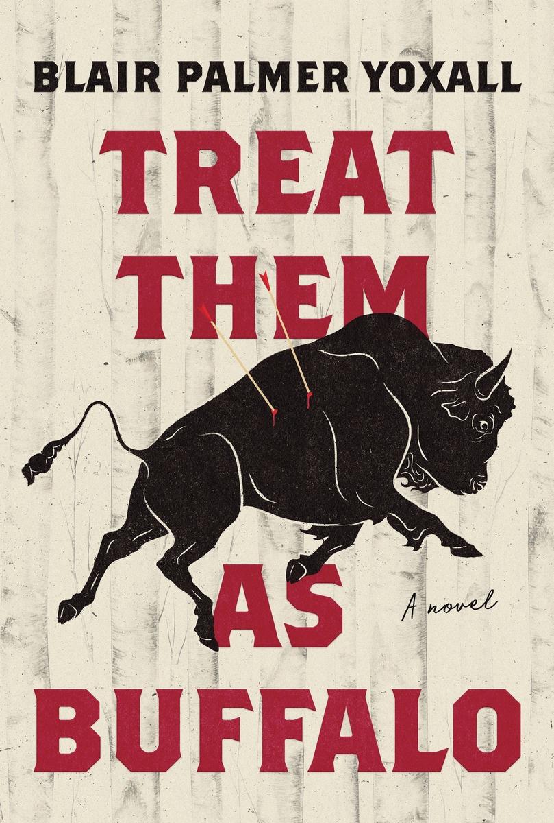 Treat Them as Buffalo: A Novel