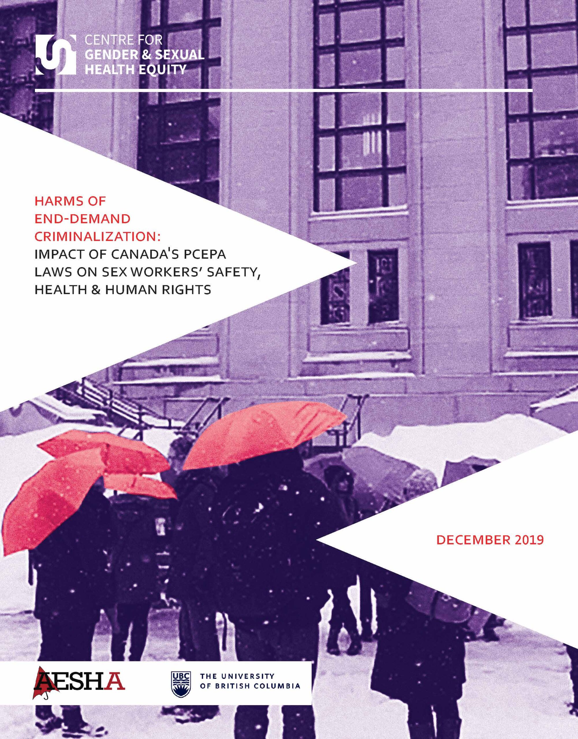 Harms of End-Demand Criminalization: Impact of Canada’s PCEPA Laws on Sex Workers’ Safety, Health & Human Rights